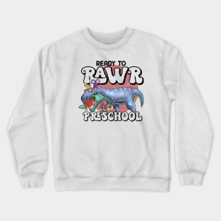 Ready to rawr preschool Crewneck Sweatshirt